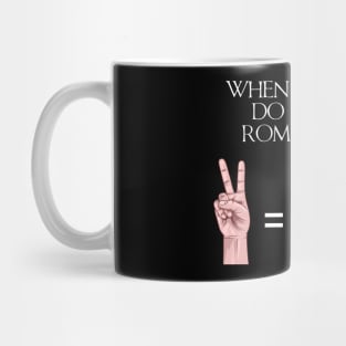 When In Rome Do As The Romans Do - Ancient Roman History Mug